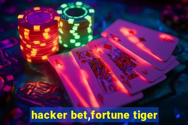 hacker bet,fortune tiger